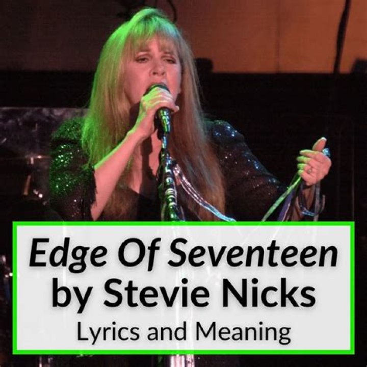 Exploring The Depths Of Stevie Nicks' "Edge Of Seventeen" Lyrics